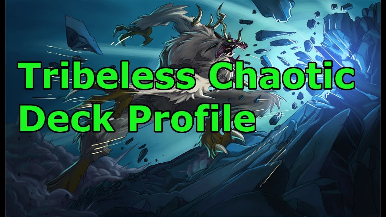 Tribeless Chaotic Deck Profile April 2018