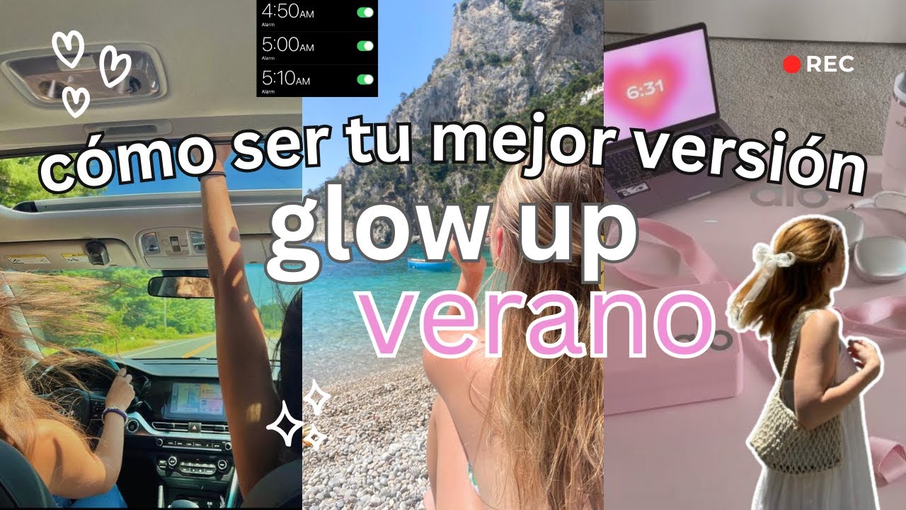 CÓMO SER TU MEJOR VERSIÓN 🌷forzando un GLOW UP de ✨ VERANO ✨