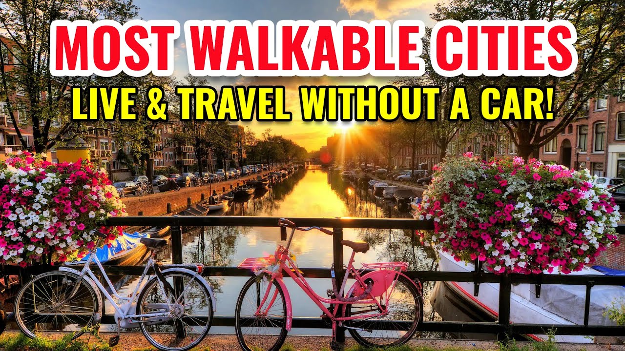 Top 10 Most Walkable Global Cities &ndash; Live & Travel Without a Car