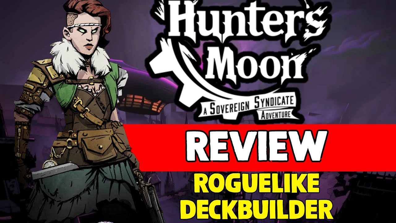 Обзор Hunter's Moon: A Sovereign Syndicate Adventure (ROguelike Deckbuilder RPG)