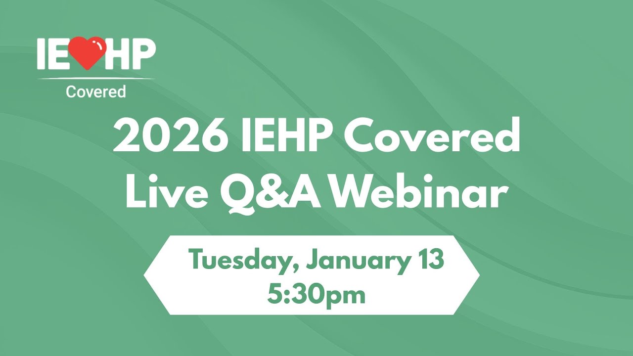IEHP Covered: Live Q&A Webinar