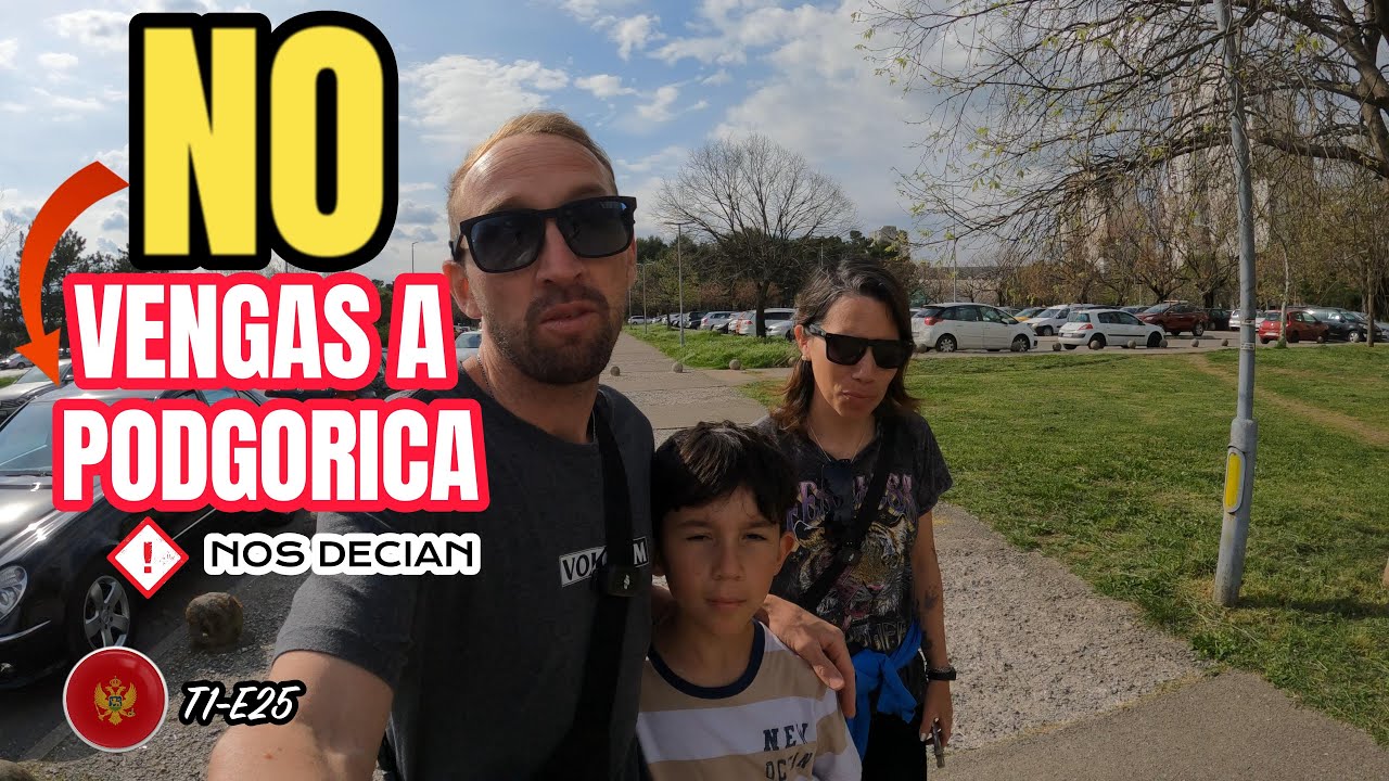 ❌NO VISITES PODGORICA Montenegro 🙅🏼‍♂️ Nos decían. (T1-E25)