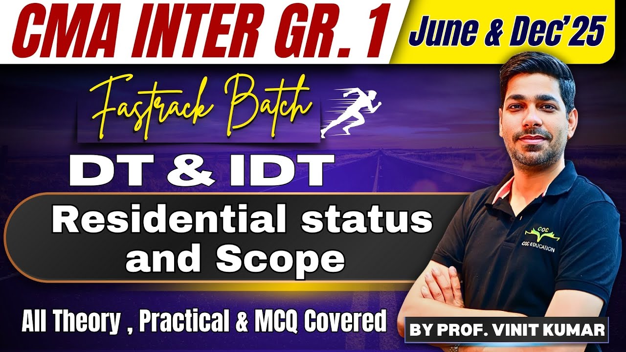 Residential status and Scope | CMA Inter | DT & IDT | Fastrack Revision | By Prof. Vinit Kumar Sir