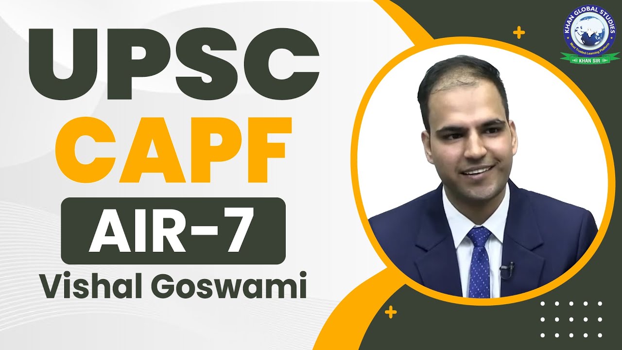 UPSC CAPF AIR 7, Vishal Goswami: UPSC CAPF Topper | Vishal Goswami Success Story | KGS | Khan Sir