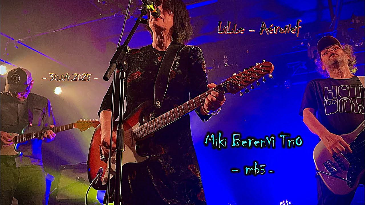Miki BerenYi TriO (mb3) @ Lille / l'A&eacute;roNef - 30.04.2025 (...4k full ShoW...)