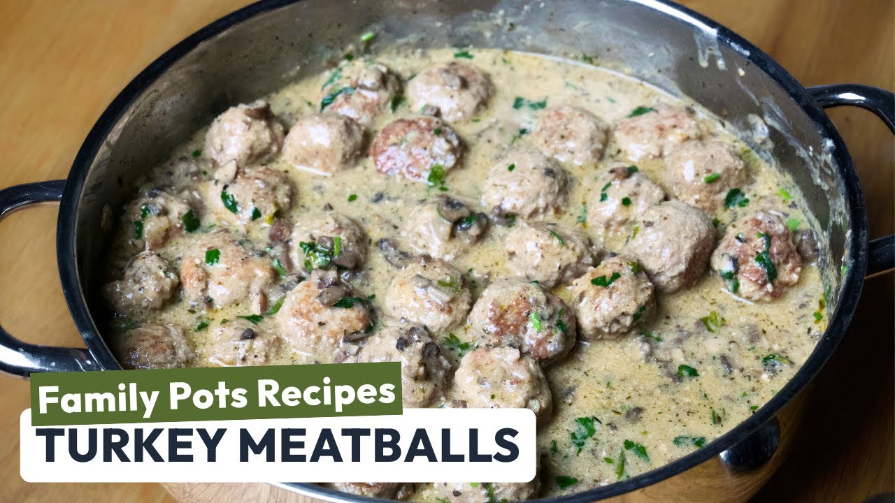 Turkey Meatballs in Mushroom Sauce | Soft, Tender & Perfect for Family Dinner