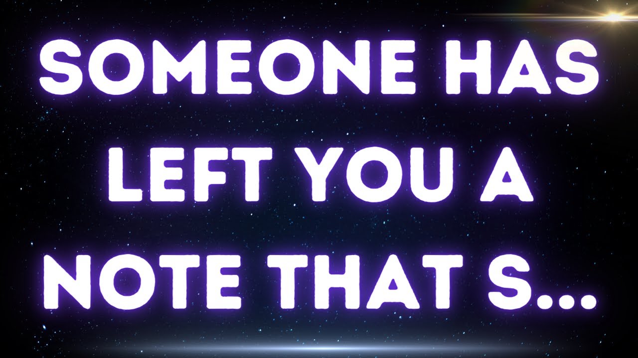 💌Someone has left you a note and...