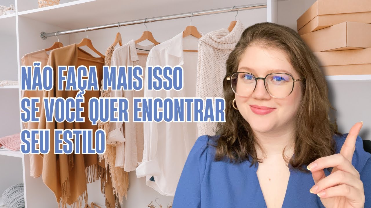 7 erros que você não deve cometer para ENCONTRAR SEU ESTILO 💫