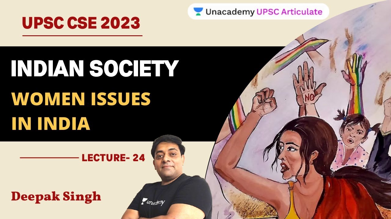 Indian Society for UPSC CSE 2023 | Women Issues in India | Deepak Singh | Unacademy UPSC Articulate