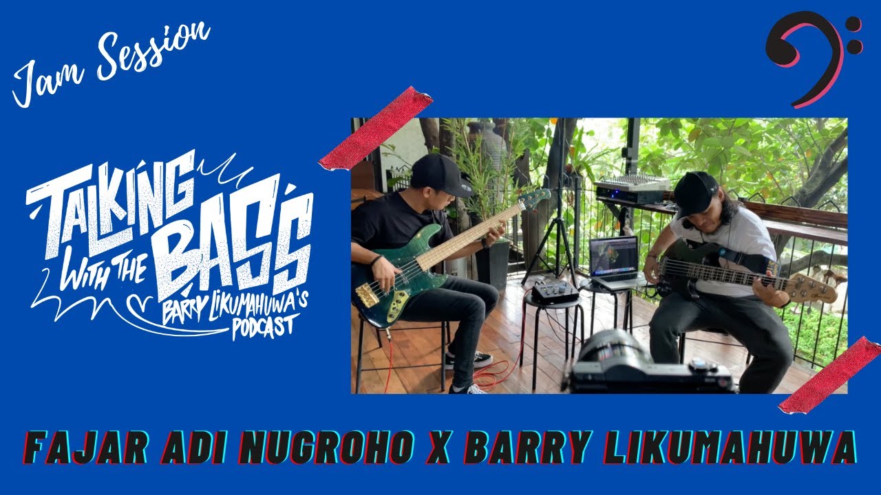 Fajar Adi Nugroho x Barry Likumahuwa // Talking with The Bass - Spontaneous JAM SESH #Volume2