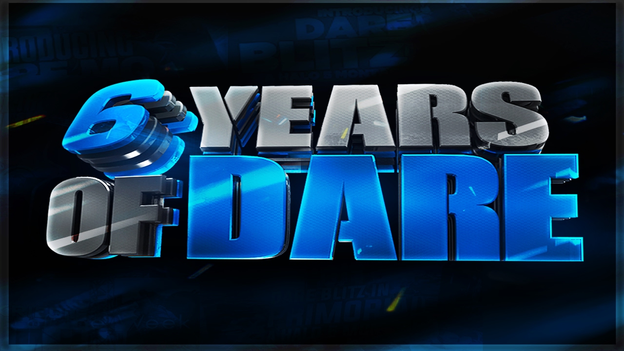 Dare: 6 Year Anniversary
