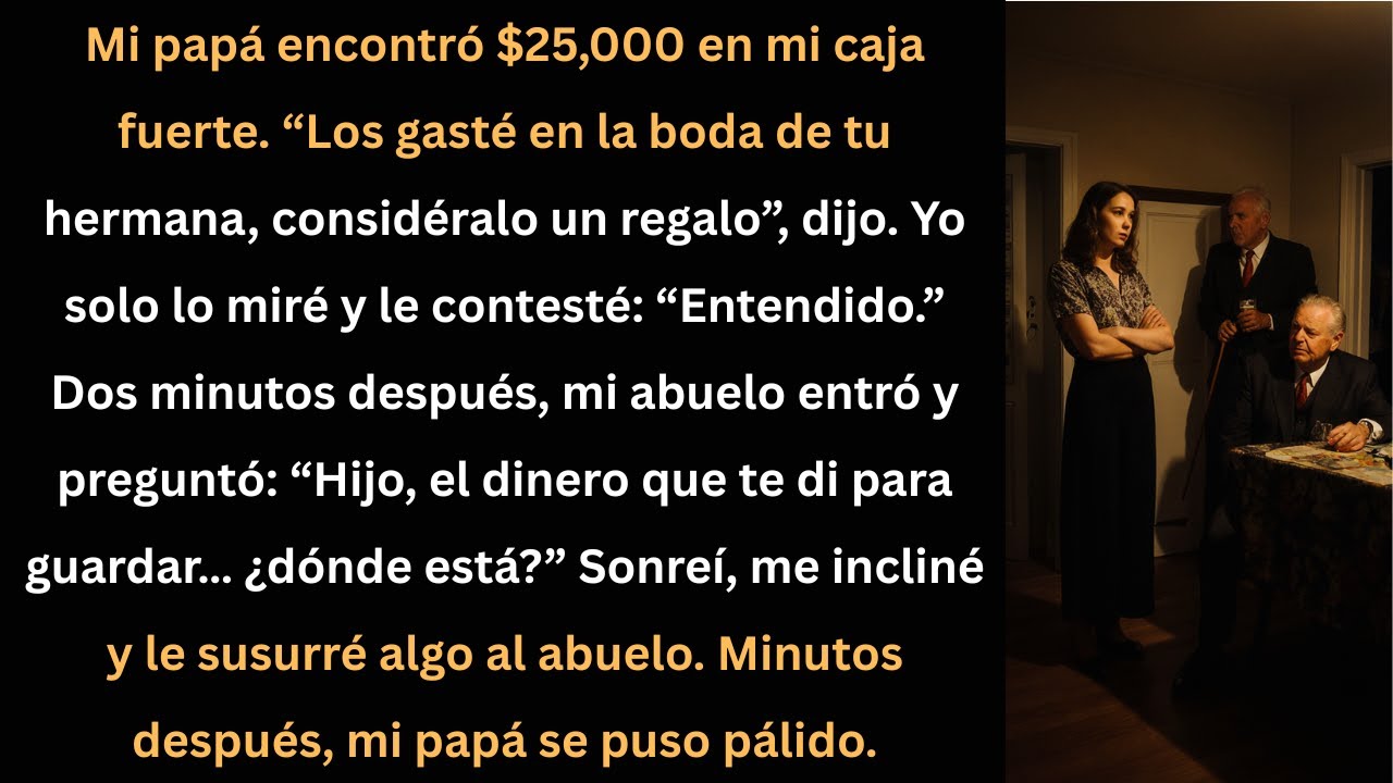 Mi papá robó dinero de mi caja fuerte… pero no imaginó quién lo descubriría.