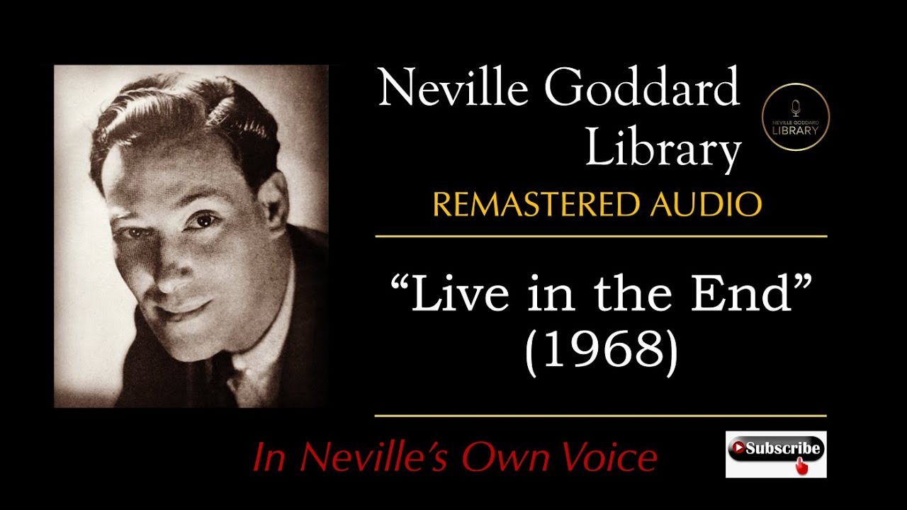 Live in the End (1968) by Neville Goddard