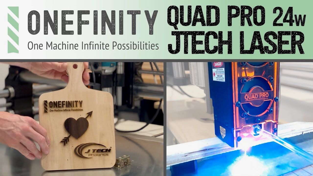 Onefinity CNC JTech 24W QUAD PRO LASER -  Bigger, Better, Faster, Stronger