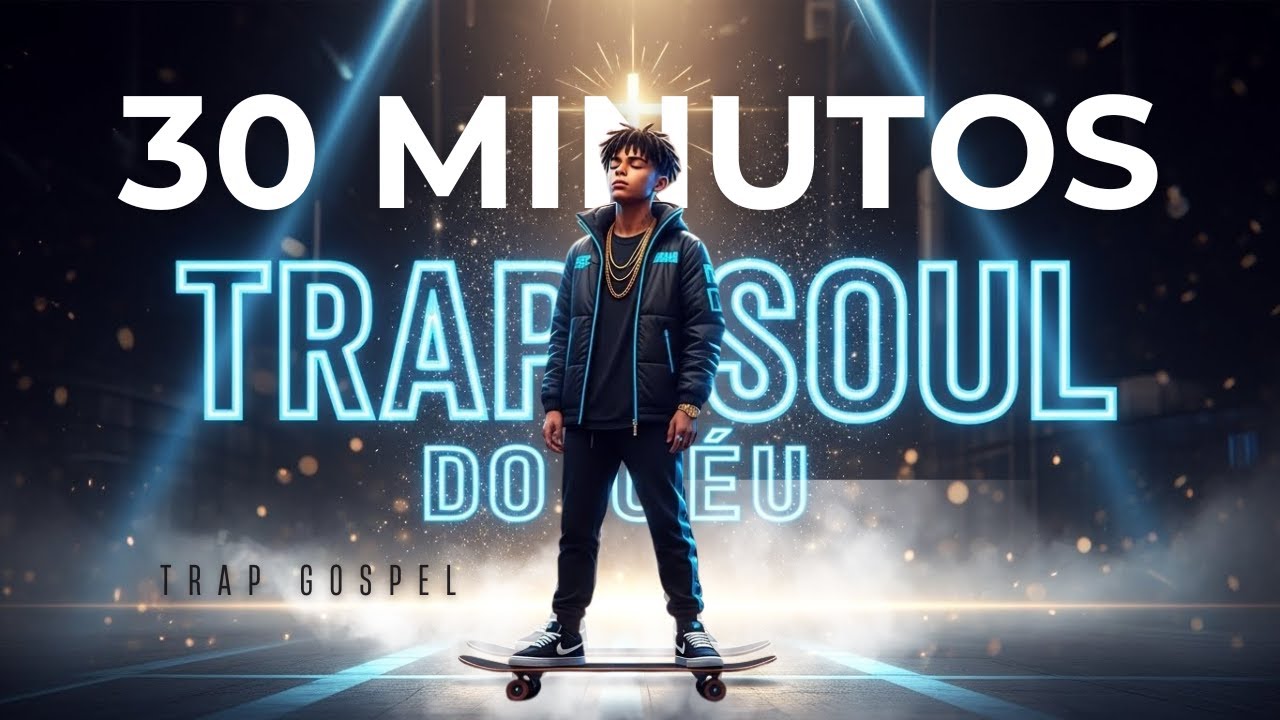 TRAP GOSPEL | 30 MINUTOS De Louvor Profundo e Cheio do Espírito Santo | O Poder do Trap Gospel