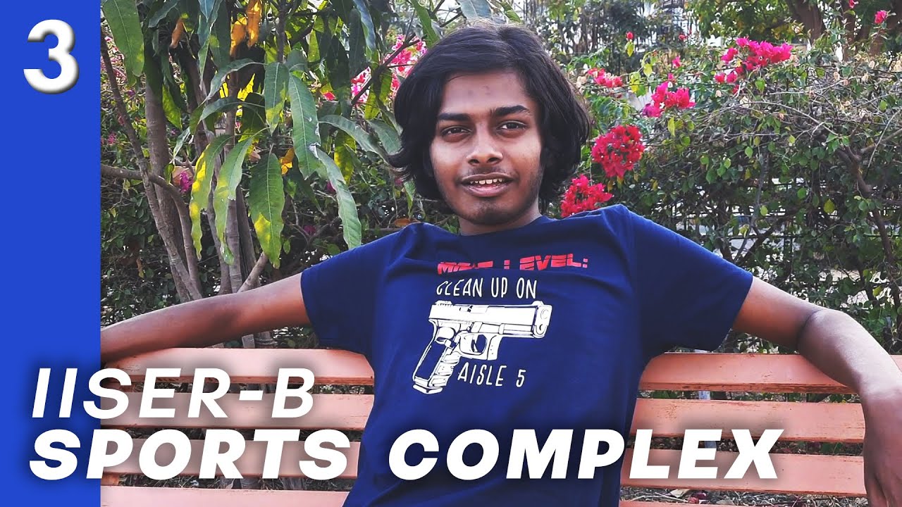 Intro to IISER-B: Sports Complex