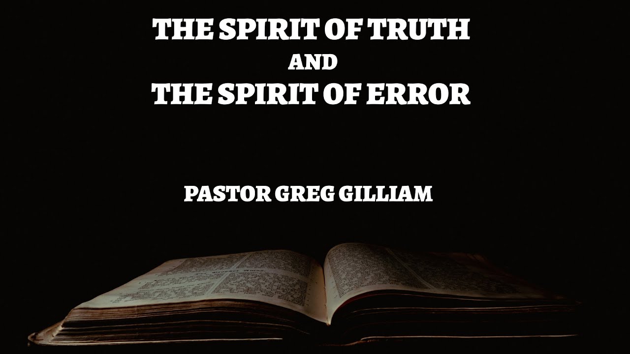 THE SPIRIT OF TRUTH AND THE SPIRIT OF ERROR