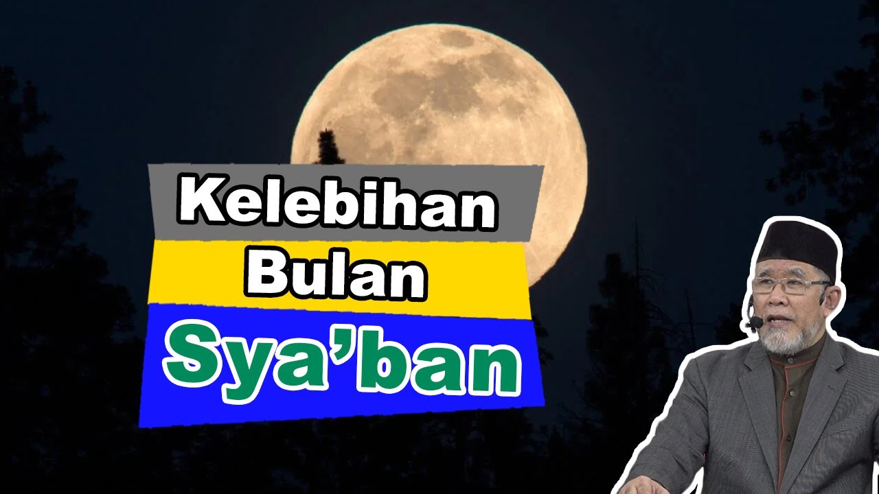 Kelebihan Bulan Sya’ban | Dato' Dr. Danial Zainal Abidin
