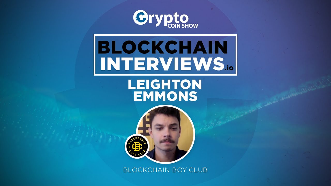 SUMMARY: Leighton Emmons, Co-Founder of Blockchain Boys Club - NFT's | Blockchain Interviews