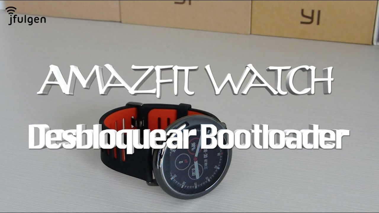 AmazFit Pace & Stratos - Desbloquear Bootloader