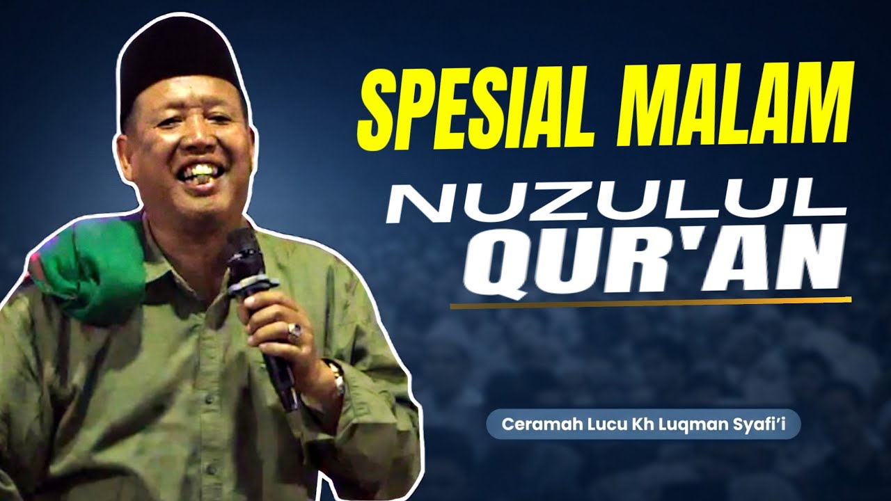 NGAJI LUCU PENUH ILMU BARENG KYAI LUKMAN SYAFI'I BLITAR ‼️ SPESIAL MALAM NUZULUL QUR'AN