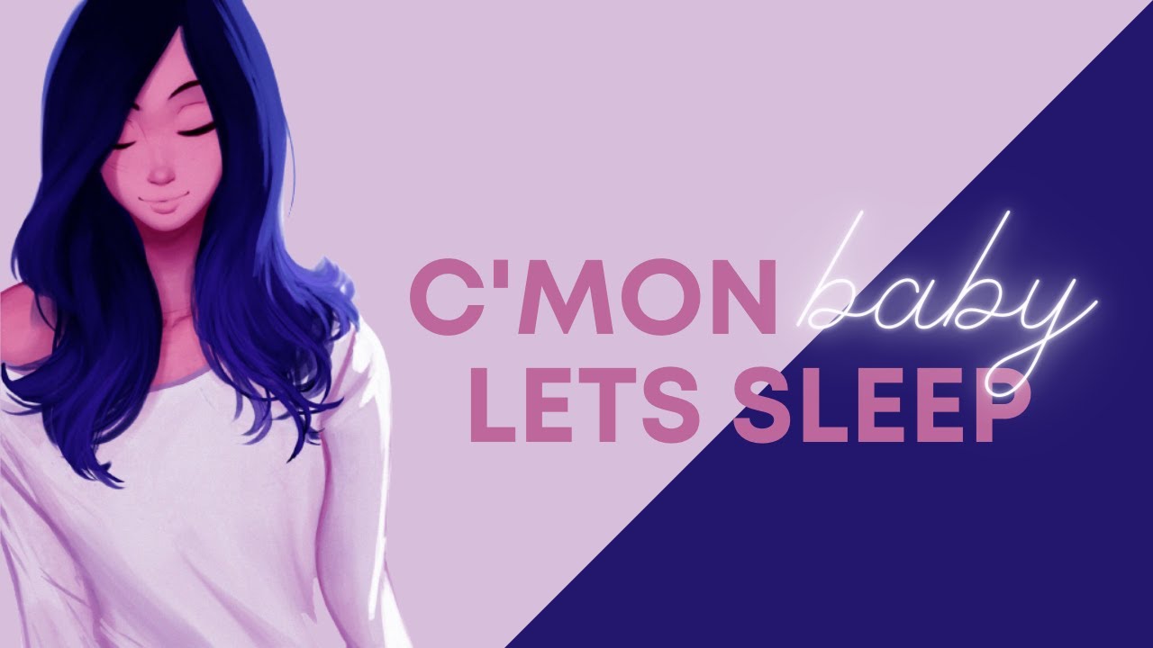 [F4A] ASMR Roleplay - It's Ok Baby, I Got You Lets Sleep (Insomnia Comfort) (Sleep Sounds) (GFE)