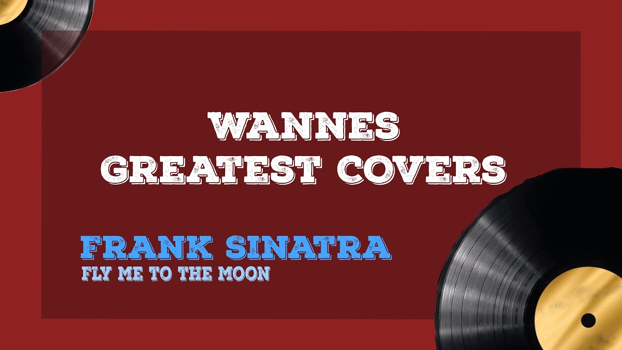 Fly Me To The Moon - Wannes (Cover)