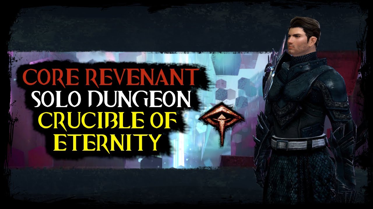 Guild Wars 2: Solo Dungeon - Crucible of Eternity (Core Revenant Build)