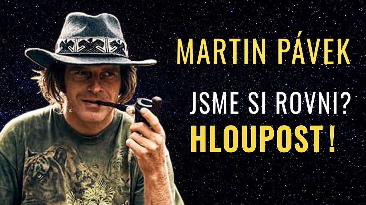Martin P&aacute;vek: Č&iacute;m vět&scaron;&iacute; negativn&iacute; s&iacute;la, t&iacute;m v&iacute;c pož&iacute;r&aacute; sama sebe
