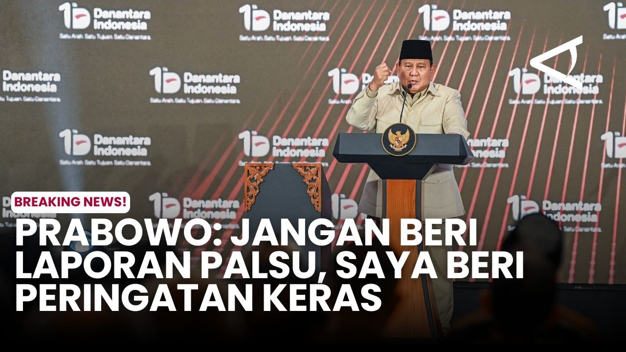 Prabowo: Jangan Beri Laporan Palsu, Saya Beri Peringatan Keras