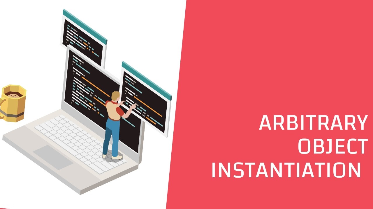 Arbitrary Object Instantiation