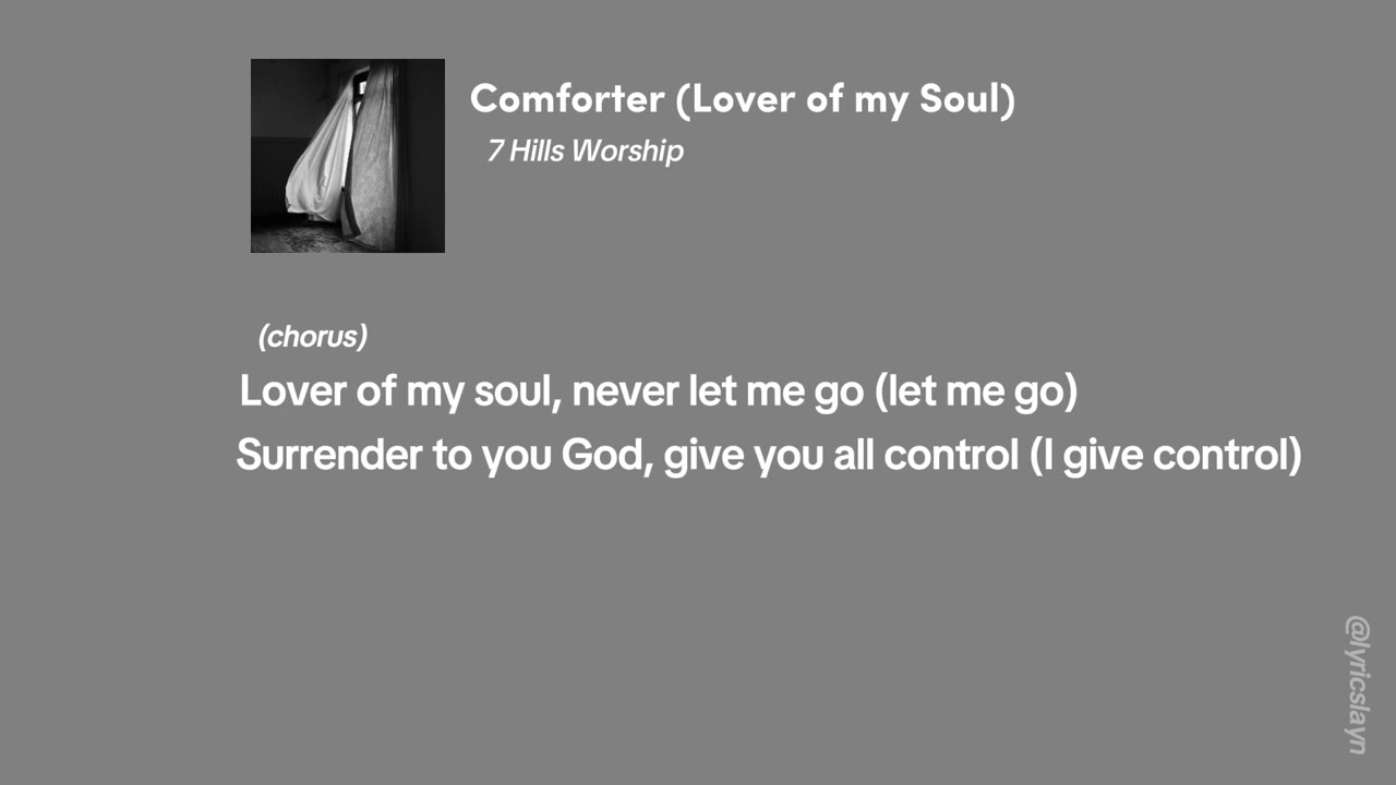 Comforter (Lover of my Soul) &ndash; 7 Hills Worship (Lyrics) (lyricslayn)