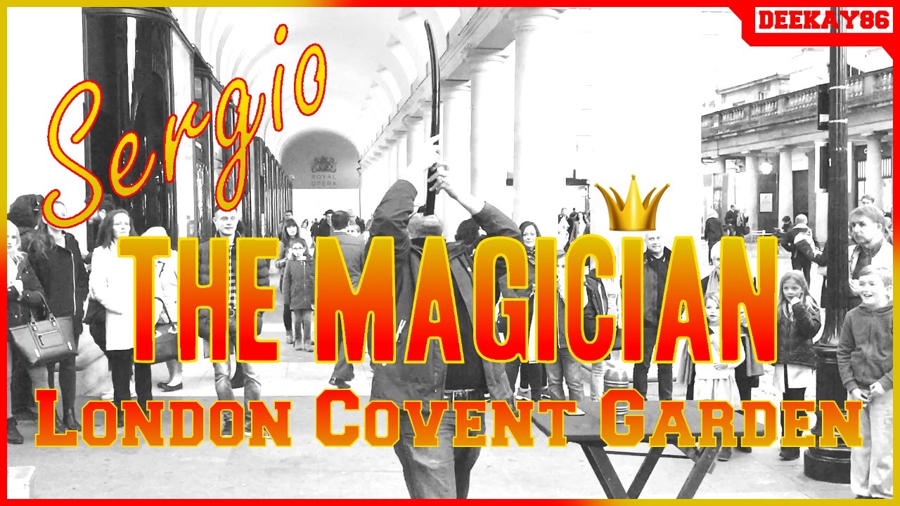 SERGIO THE MAGICIAN | LONDON COVENT GARDEN | Amazing Street Magic!