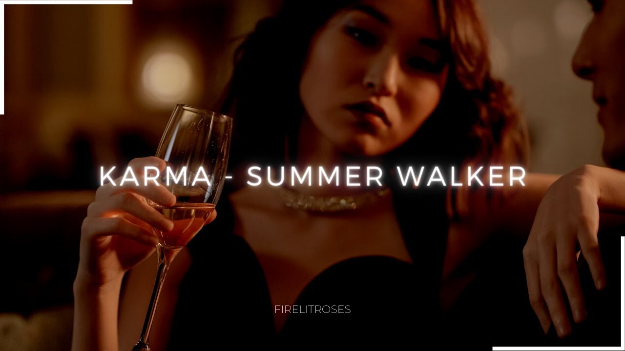Karma - Summer walker ( S L O W E D + R E V E R B + BASS BOOST )