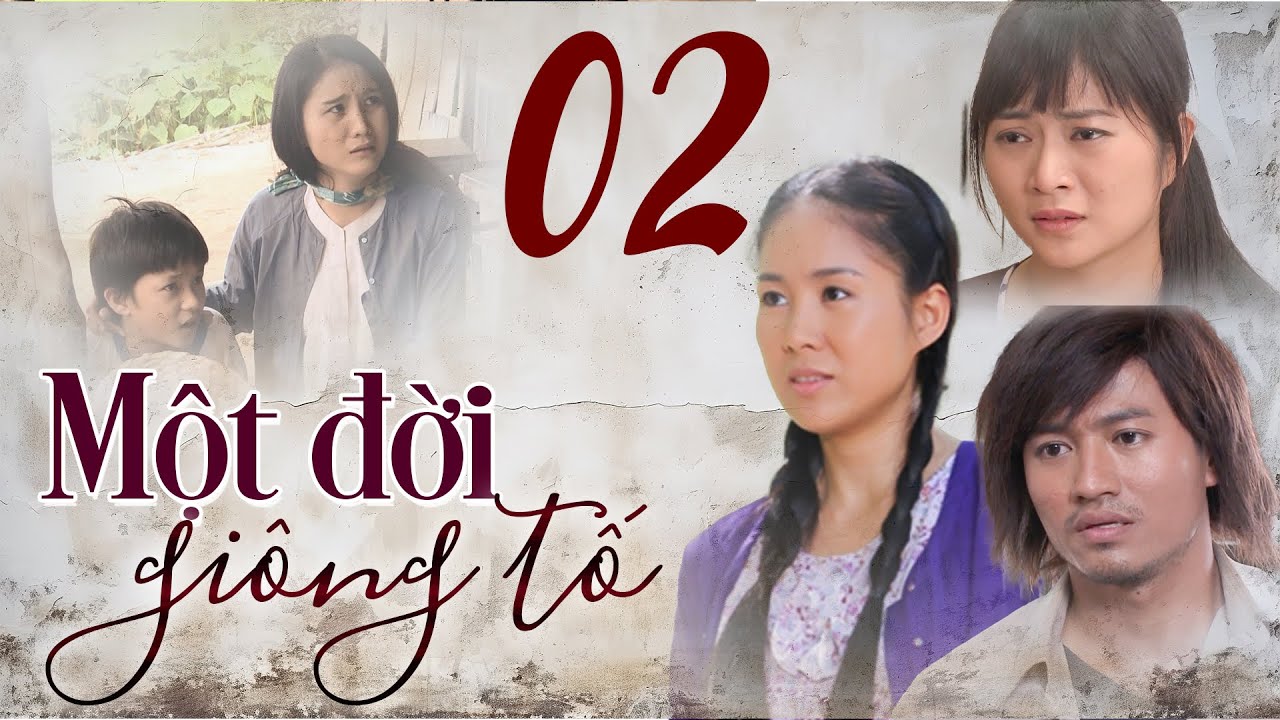 MỘT ĐỜI GIÔNG TỐ Tập 2 | Phim Việt Nam Hay Nhất | Phim Tình Cảm Việt Nam | Phim Truyền Hình
