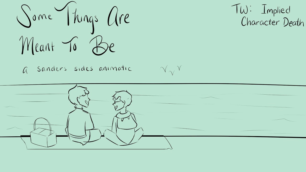 Some Things Are Meant to Be | A Sanders Sides Animatic