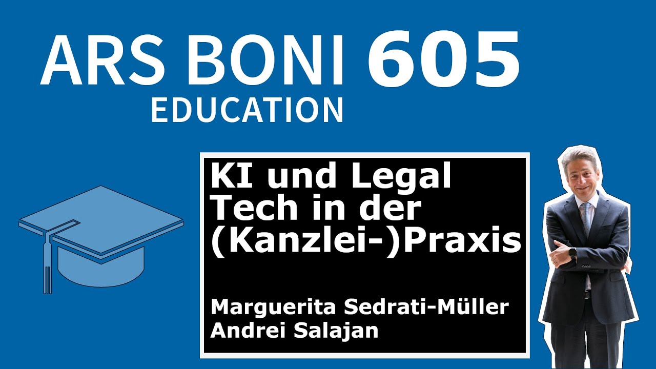 Ars Boni 605 KI und Legal Tech in der (Kanzlei-)Praxis