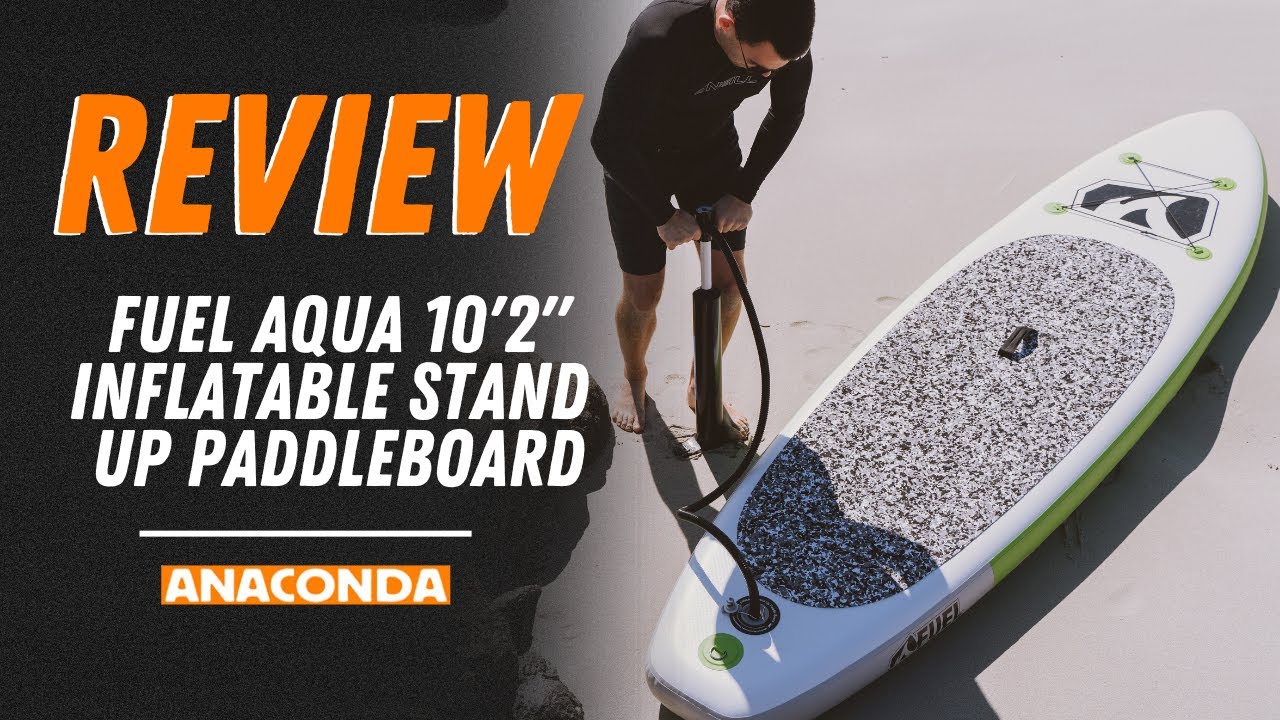 Fuel Aqua Inflatable Stand Up Paddleboard Review | Anaconda Stores