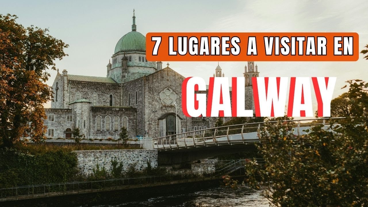 7 lugares imprescindibles que visitar en Galway, Irlanda