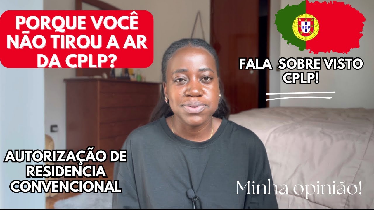 PORQUÊ NÃO OPTEI PELA AUTORIZAÇÃO DE RESIDÊNCIA DA CPLP