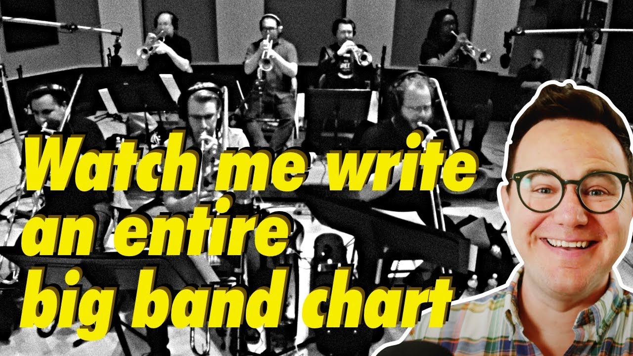 Writing a Chart, Pt 1. - Big Band Arranging SECRETS REVEALED
