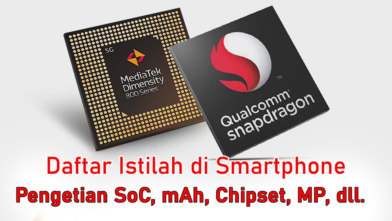 Pengertian Berbagai Istilah Spesifikasi Smartphone Mulai SoC_Chipset,NFC mAH, Pixel dan Lainnya