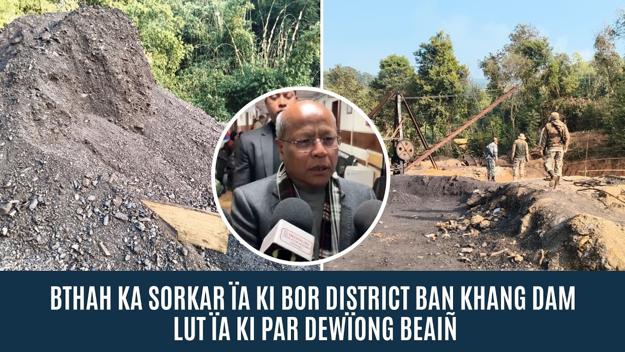 BTHAH KA SORKAR ÏA KI BOR DISTRICT BAN KHANG DAM LUT ÏA KI PAR DEWÏONG BEAIÑ