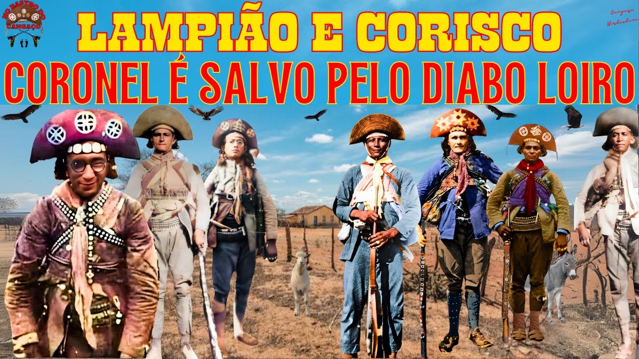 LAMPIÃO E CORISCO - CORONEL É SALVO DA MORTE PELO DIA DIABO LOIRO