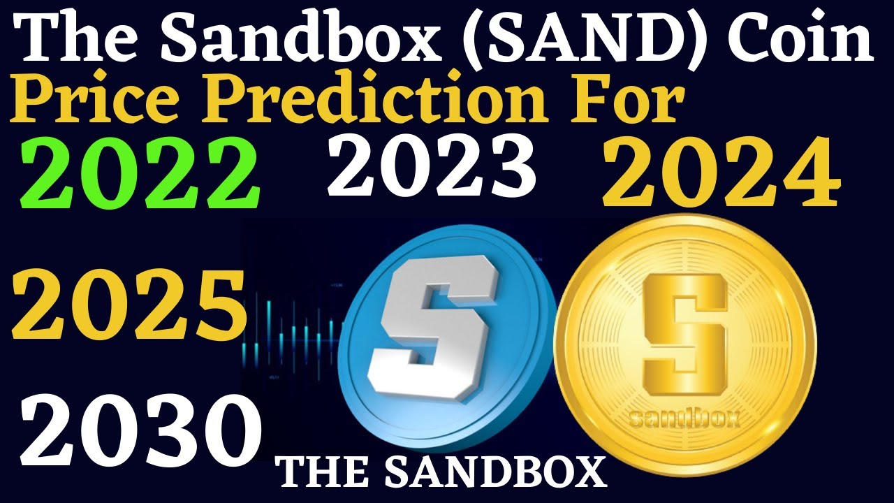 The Sandbox (SAND) Price Prediction 2022-2030 (Why You Need SAND Coins Now)