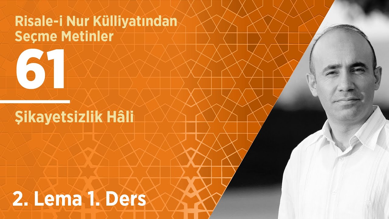 2. Lema 1. Ders / Şikayetsizlik Hâli - Mecit Ömür Öztürk