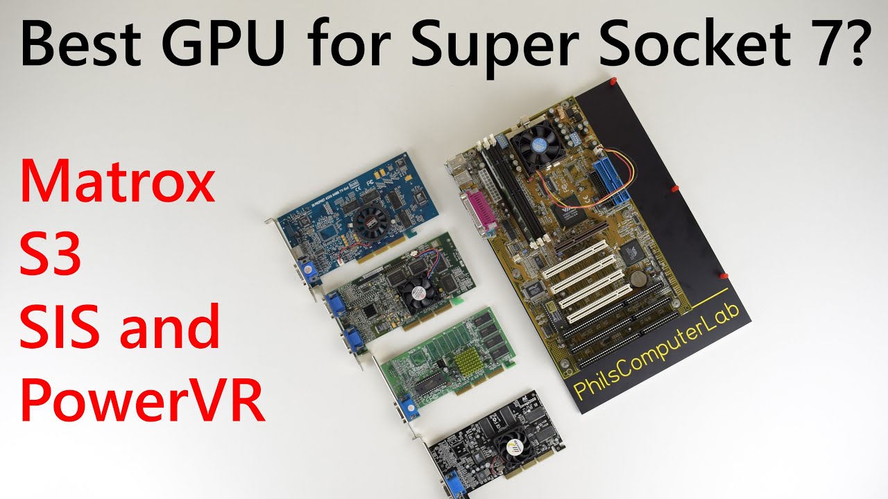 Best Super Socket 7 GPU? Part 5: Matrox, S3, SIS and PowerVR