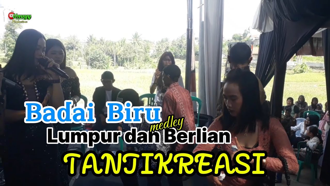 BADAI BIRU Medley LUMPUR DAN BERLIAN - TANJIKREASI X KHARIFAN || UNUYY JINGKRAK PRODUCTIONS