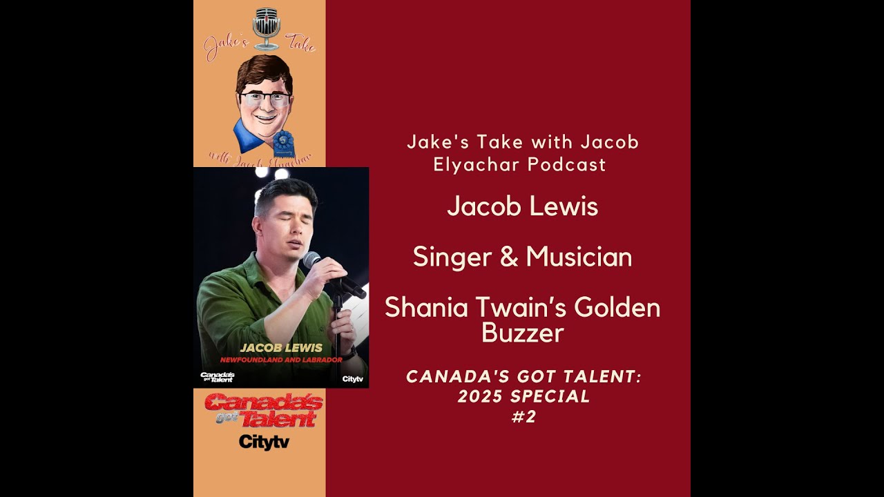 Jacob Lewis TALKS Receiving Shania Twain’s Golden Buzzer | Jake’s Take @cangottalent 2025 SP 2