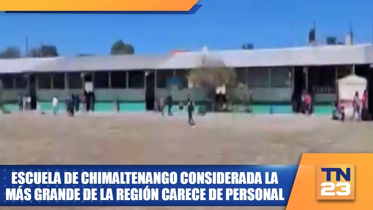Escuela de Chimaltenango considerada la más grande de la región carece de personal